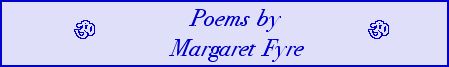Poems by Margaret Fyre