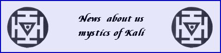 News about us mystics of Kali