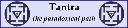 Tantra - the paradoxical path